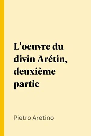 Pdf L Oeuvre Du Divin Ar Tin Deuxi Me Partie By Pietro Aretino Ebook