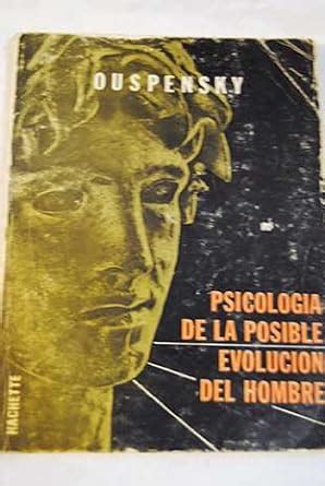 Psicologia De La Posible Evolucion Del Hombre P D Ouspensky Amazon