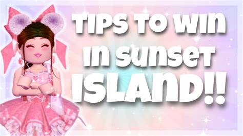 TIPS TO WIN IN SUNSET ISLAND Roblox Royal High YouTube