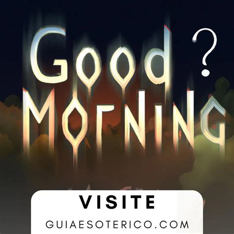 Significado De Good Morning - Good Morning: O Significado E A Importância Das Saudações Matinais.
