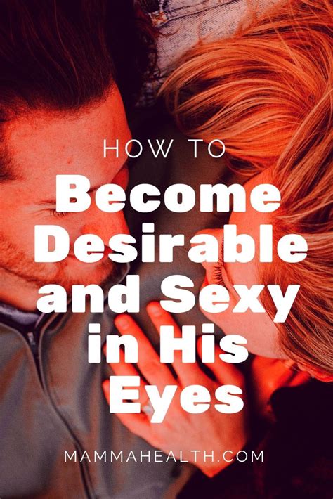 Seduce Him What Men Want How To Be Seductive How To Be Irresistible