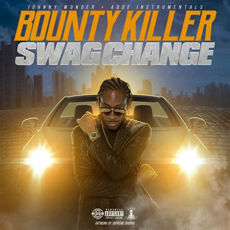 Stream Swag Change By Bounty Killer Listen Online For Free On Soundcloud