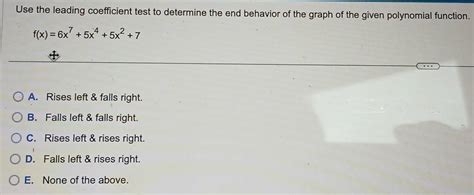 Solved Use The Leading Coefficient Test To Determine The End Behavior Of The Graph Of The Given