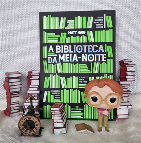 Resenha A Biblioteca Da Meia Noite Matt Haig Encanto Liter Rio