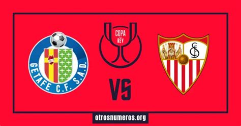 Pron Stico Getafe Vs Sevilla Copa Del Rey Espa A