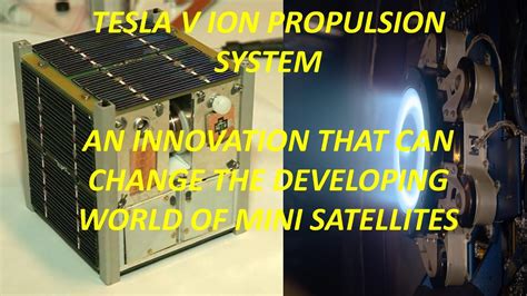 TESLA V ION PROPULSION SYSTEM FOR CUBESATS A NEW INNOVATION