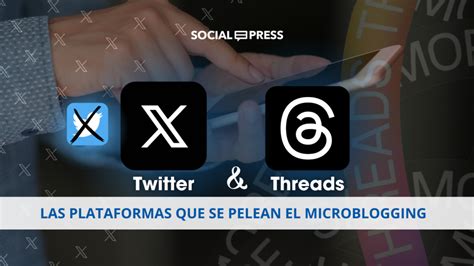 Twitter Y Threads Las Plataformas Que Se Pelean El Microblogging