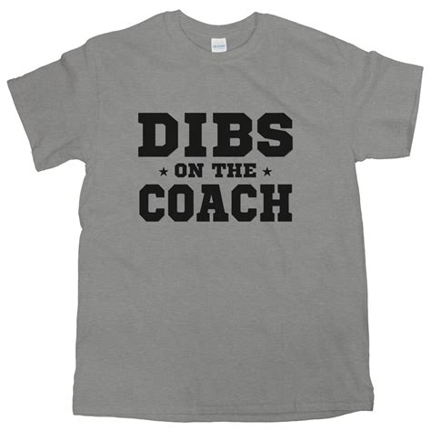 Dibs On The Coach Tshirt Dibs Coach Shirt Ive Got Dibs On The Etsy