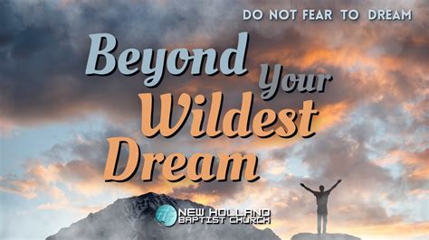 Beyond Your Wildest Dream Do Not Fear To Dream Dec 10 2023 Sunday Sermon Youtube