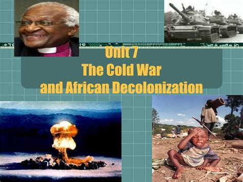 Ppt Unit The Cold War And African Decolonization Powerpoint