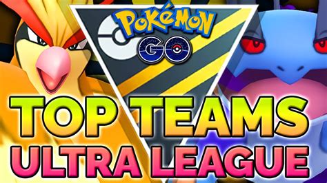 The Best Teams For The Open Ultra League In Pokemon Go Go Battle