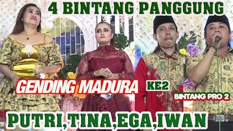 Gending Madura Bersama Bintang Panggung Putri Tina Ega Iwan Youtube