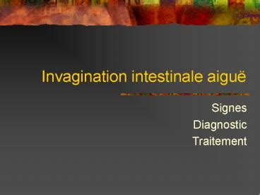 PPT Invagination Intestinale Aigu PowerPoint Presentation Free To