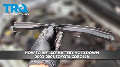 How To Replace Battery Hold Down Bracket 2003 2008 Toyota Corolla YouTube