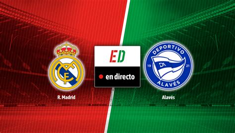 Real Madrid Alav S Resumen Goles Y Resultado Estadio Deportivo