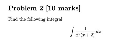 Solved Find The Following Integral∫﻿﻿1x2x2dxshow All