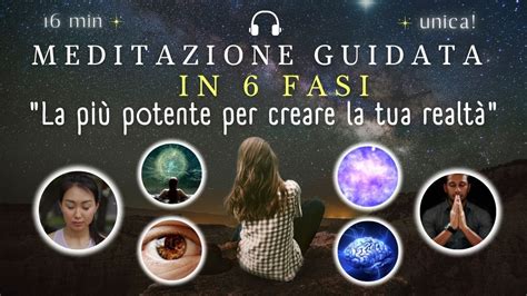 Meditazione Guidata In Fasi La Meditazione Pi Potente Per Creare