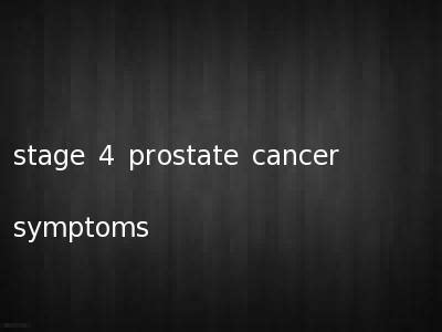 Stage 4 Prostate Cancer Symptoms | ProstateCancer.in