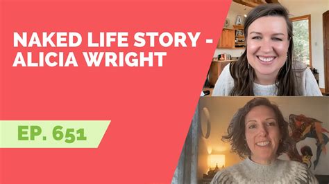 EP 651 Naked Life Story Alicia YouTube