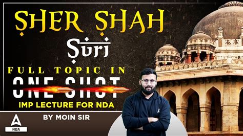 Nda Sher Shah Suri And The Suri Dynasty Full Explanation Nda