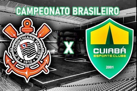 Corinthians X Cuiabá Ao Vivo Neste Sábado Pelo Campeonato Brasileiro