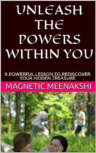 Unleash The Powers Within You 9 Powerful Lessons To Rediscover Your