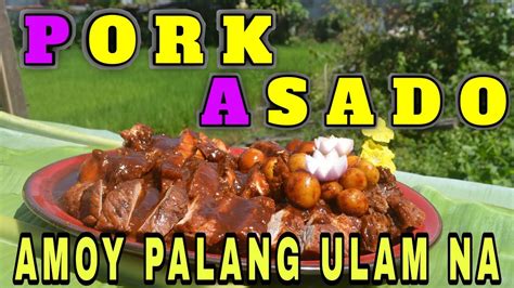 Asadong Kapampangan Pork Asado Recipe Ulam For All Season Grabe Sa