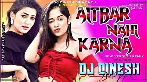 Aitbar Nani Karna Dj SongDj Remix Song Hadse Bhee Jayada Tum Kisi Se