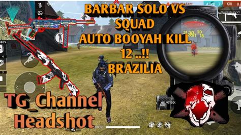 Freefire Barbar Di Brazilia Solo Vs Squad Ternyata Bisa Booyah Kill