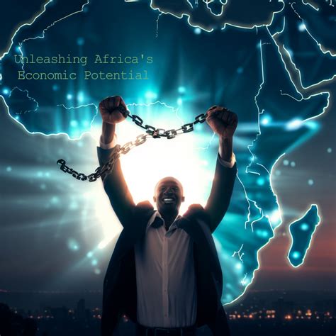 Unleashing Africa S Economic Potential Evans Blog