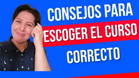 Consejos Para Escoger El Curso Correcto YouTube