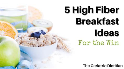 5 High Fiber Breakfast Ideas, For the Win - The Geriatric Dietitian