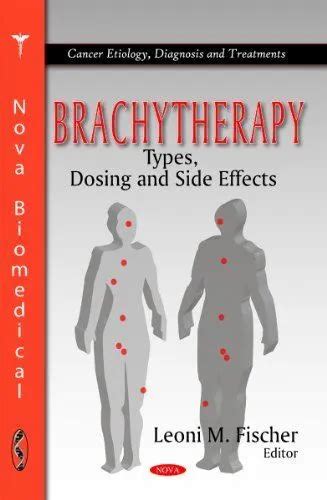 BRACHYTHERAPY: TYPES, DOSING and Side Effects (Cancer Etiology EUR 93 ...