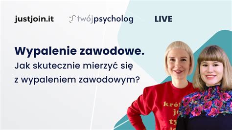 Tw Jpsycholog Jak Skutecznie Mierzy Si Z Wypaleniem Zawodowym