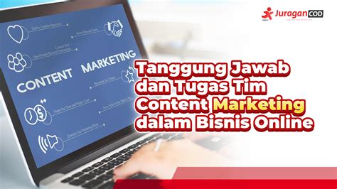 6 Tanggung Jawab Dan Tugas Tim Content Marketing Dalam Bisnis Online