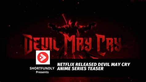 Netflix Released Devil May Cry Anime Series Teaser - Shortfundly