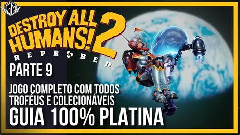 Destroy All Humans 2 Reprobed Parte 9 Guia 100 Platina Todos