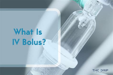 What Is IV Bolus? - Definition, Uses, & Its Vital Role in Healthcare ...