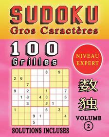 SUDOKU Gros Caract Res 100 Grilles De Sudoku Niveau EXPERT Solutions