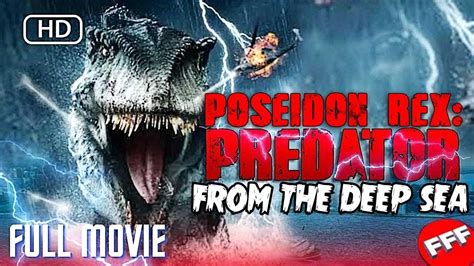 Poseidon Rex Predator From The Deep Sea Full Action Movie In 2023