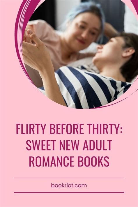 Flirty Before Age 30: 9 Sweet New Adult Romance Books | Book Riot