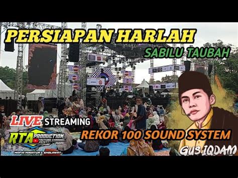 LIVE STREAMING PERSIAPAN HARLAH SABILU TAUBAH BERSAMA SOUND HOREG