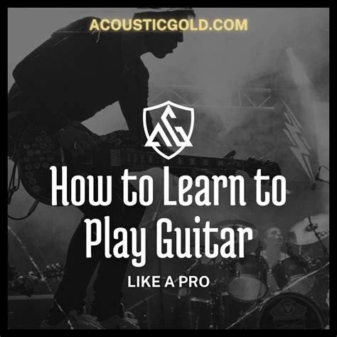 How to Learn to Play Guitar Like a Pro: 8 Steps for Success - acoustic gold