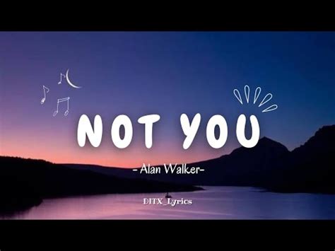 Not You Alan Walker Lirik YouTube