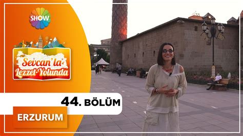 Sevcan la Lezzet Yolunda 44 Bölüm Erzurum YouTube