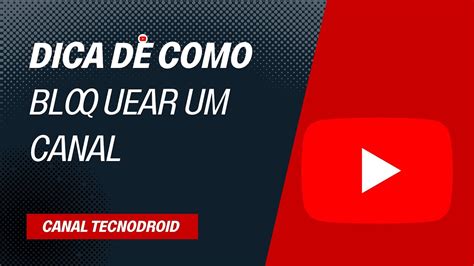 Como Bloquear Um Canal Do Youtube Youtube