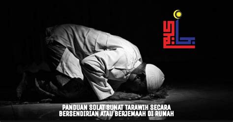 Panduan Solat Sunat Tarawih Bersendirian Berjemaah Di Rumah Lengkap