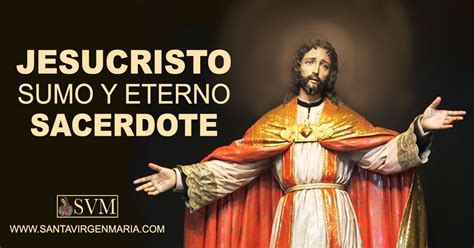 ORACION A JESUCRISTO SUMO Y ETERNO SACERDOTE