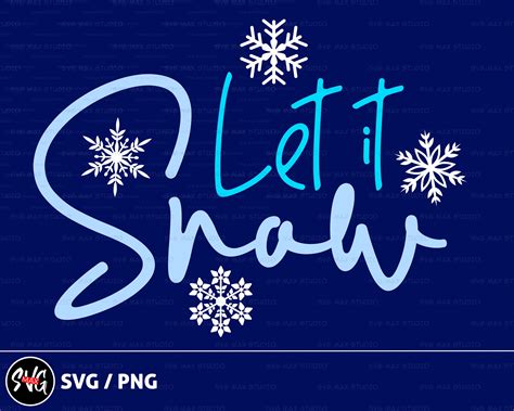 Let It Snow Svg Png Christmas Svg Snowflake Svg Christmas Etsy