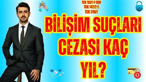 Bilişim Suçları Cezası Kaç Yıl Cezaevi Yatar Durumları YouTube